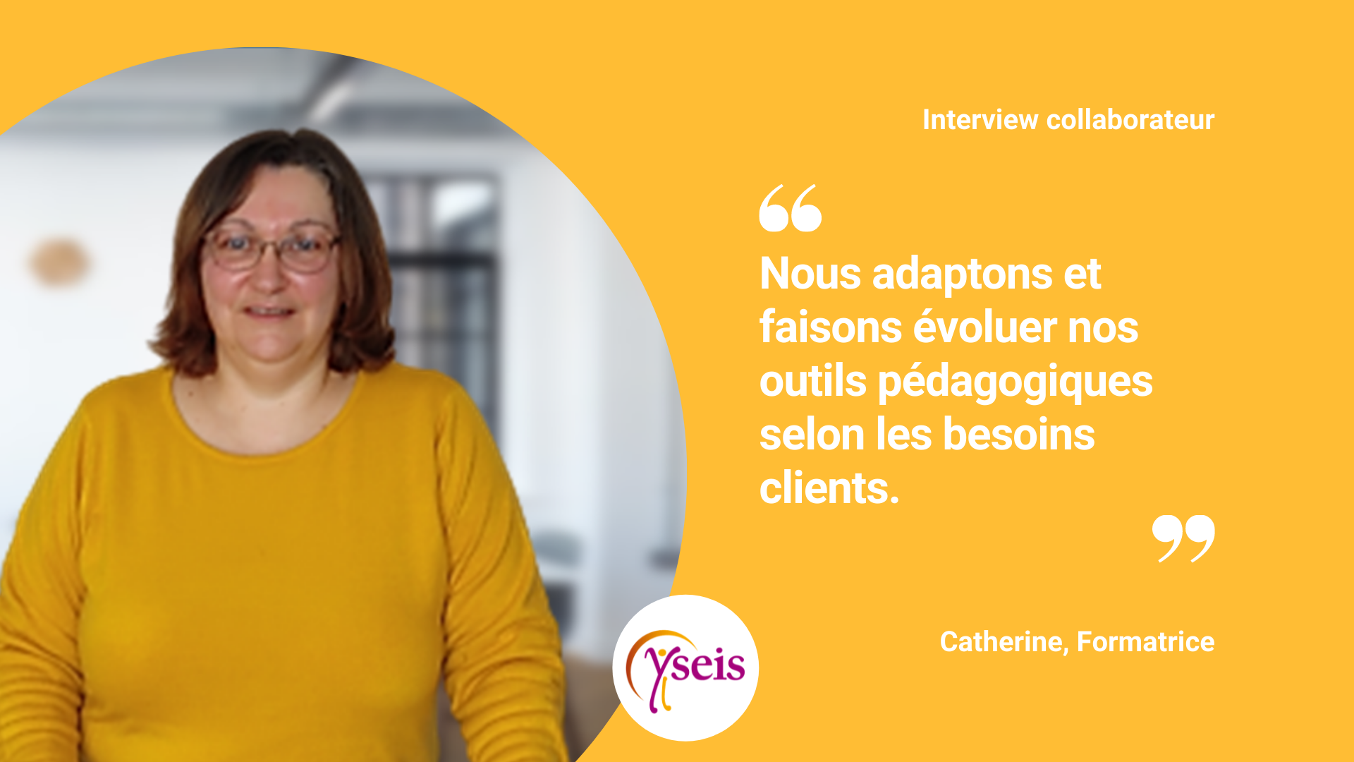 Interview de Catherine, Formatrice IDF