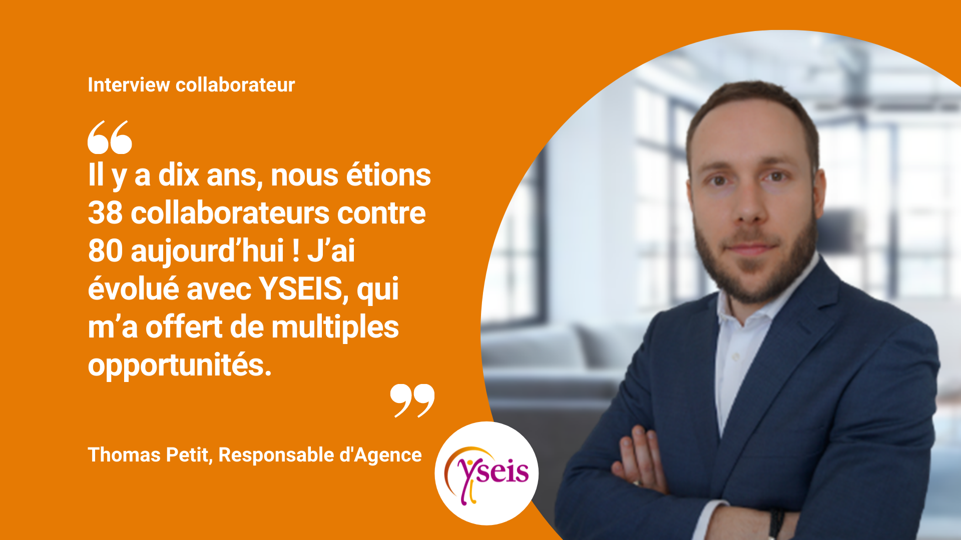 Interview de Thomas PETIT, Responsable d&rsquo;Agence IDF